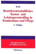 Cover: Betriebswirtschaftliches Kosten- und Leistungscontrolling in Krankenhaus und Pflege - De Gruyter Oldenbourg