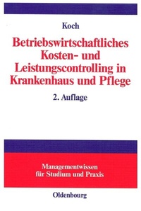 Abbildung von: Betriebswirtschaftliches Kosten- und Leistungscontrolling in Krankenhaus und Pflege - De Gruyter Oldenbourg