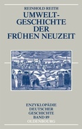 Cover: Umweltgeschichte der Fr&uuml;hen Neuzeit - De Gruyter Oldenbourg