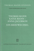 Cover: Thomas Mann, Katia Mann - Anna Jacobson. Ein Briefwechsel - Vittorio Klostermann Verlag