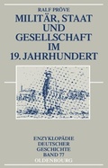 Cover: Milit&auml;r, Staat und Gesellschaft im 19. Jahrhundert - De Gruyter Oldenbourg
