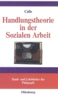 Cover: Handlungstheorie in der Sozialen Arbeit - De Gruyter Oldenbourg