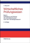 Cover: Wirtschaftliches Pr&uuml;fungswesen / Aufstellung und Pr&uuml;fung des Jahresabschlusses nach dem Handelsgesetzbuch - De Gruyter Oldenbourg