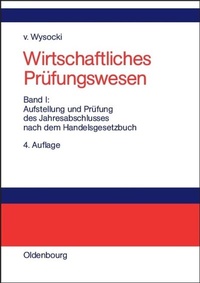 Abbildung von: Wirtschaftliches Prüfungswesen / Aufstellung und Prüfung des Jahresabschlusses nach dem Handelsgesetzbuch - De Gruyter Oldenbourg