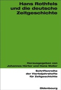 Cover: Hans Rothfels und die deutsche Zeitgeschichte - De Gruyter Oldenbourg