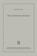 Cover: Theorie dialektischer Strukturen - Vittorio Klostermann Verlag