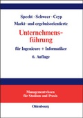 Cover: Markt- und ergebnisorientierte Unternehmensf&uuml;hrung f&uuml;r Ingenieure + Informatiker - De Gruyter Oldenbourg