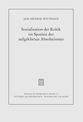Cover: Sozialisation der Kritik im Spanien des aufgekl&auml;rten Absolutismus - Vittorio Klostermann Verlag