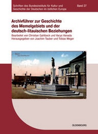 Abbildung von: Archivführer zur Geschichte des Memelgebiets und der deutsch-litauischen Beziehungen - De Gruyter Oldenbourg
