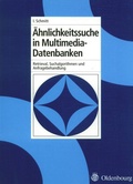Cover: &Auml;hnlichkeitssuche in Multimedia-Datenbanken - De Gruyter Oldenbourg
