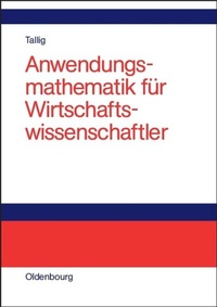 Abbildung von: Anwendungsmathematik für Wirtschaftswissenschaftler - De Gruyter Oldenbourg