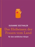 Cover: Das Heilwissen der Frauen vom Land - Nymphenburger