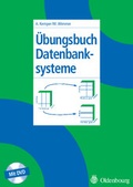 Cover: &Uuml;bungsbuch Datenbanksysteme - Oldenbourg Wissenschaftsverlag