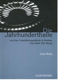 Cover: Die Jahrhunderthalle und das Ausstellungsgel&auml;nde in Breslau - das Werk Max Bergs - De Gruyter Oldenbourg