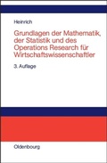 Cover: Grundlagen der Mathematik, der Statistik und des Operations Research f&uuml;r Wirtschaftswissenschaftler - De Gruyter Oldenbourg