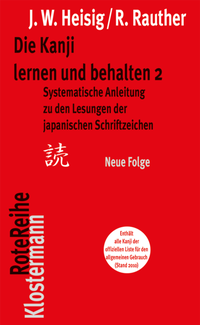 Abbildung von: Die Kanji lernen und behalten 2. Neue Folge - Vittorio Klostermann Verlag