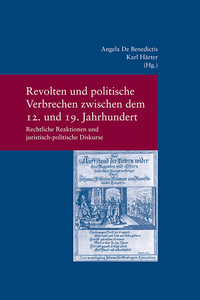 Abbildung von: Revolten und politische Verbrechen zwischen dem 12. und 19. Jahrhundert. Revolts and Political Crime from the 12th to the 19th Century - Vittorio Klostermann Verlag