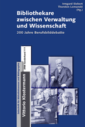 Cover: Bibliothekare zwischen Verwaltung und Wissenschaft - Vittorio Klostermann Verlag