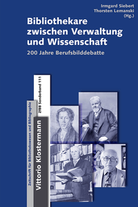 Abbildung von: Bibliothekare zwischen Verwaltung und Wissenschaft - Vittorio Klostermann Verlag