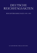 Cover: Deutsche Reichstagsakten. Deutsche Reichstagsakten unter Maximilian I. / Reichsversammlungen 1491-1493 - De Gruyter Oldenbourg