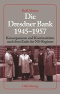 Cover: Die Dresdner Bank 1945-1957 - De Gruyter Oldenbourg