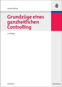 Abbildung von: Grundzüge eines ganzheitlichen Controlling - De Gruyter Oldenbourg