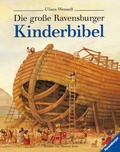 Cover: Die gro&szlig;e Ravensburger Kinderbibel - Ravensburger