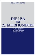 Cover: Die USA im 20. Jahrhundert - Oldenbourg Wissenschaftsverlag