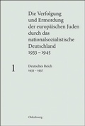 Cover: Die Verfolgung und Ermordung der europ&auml;ischen Juden durch das nationalsozialistische... / Deutsches Reich 1933 - 1937 - De Gruyter