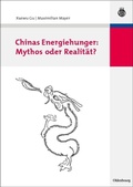Cover: Chinas Energiehunger: Mythos oder Realit&auml;t? - De Gruyter Oldenbourg