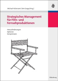 Abbildung von: Strategisches Management für Film- und Fernsehproduktionen - De Gruyter Oldenbourg
