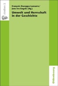 Cover: Umwelt und Herrschaft in der Geschichte. Environnement et pouvoir: une approche historique - De Gruyter