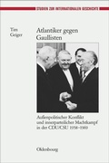 Cover: Atlantiker gegen Gaullisten - De Gruyter Oldenbourg