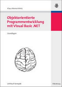Abbildung von: Objektorientierte Programmentwicklung mit Visual Basic .NET Band 1 - Oldenbourg Wissenschaftsverlag