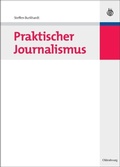 Cover: Praktischer Journalismus - De Gruyter Oldenbourg