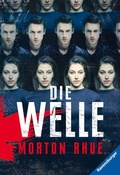 Cover: Die Welle: Bericht &uuml;ber einen Unterrichtsversuch, der zu weit ging. (Ein Buch, das vor rechter Propaganda und blindem Gehorsam warnt) - Ravensburger
