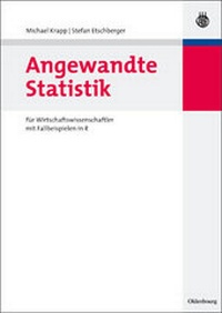 Enlarge image Cover: Angewandte Statistik Fur Wirtschaftswissenschaftler Mit Fallbeispielen in R - De Gruyter