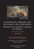 Cover: Geschichte des Aufstandes und der Kriege in den Niederlanden / Historia de la rebeli&oacute;n y guerras de Flandres - Oldenbourg Wissenschaftsverlag