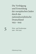 Cover: Die Verfolgung und Ermordung der europ&auml;ischen Juden durch das nationalsozialistische... / West- und Nordeuropa 1940 - Juni 1942 - De Gruyter