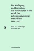 Cover: Die Verfolgung und Ermordung der europ&auml;ischen Juden durch das nationalsozialistische... / West- und Nordeuropa 1940 - Juni 1942 - De Gruyter Oldenbourg