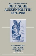Cover: Deutsche Au&szlig;enpolitik 1871-1918 - De Gruyter Oldenbourg