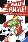 Cover: Wir wollen ins Finale! Eules galaktischer Moment - Ravensburger