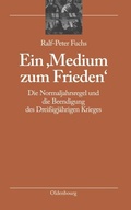 Cover: Ein 'Medium zum Frieden' - De Gruyter Oldenbourg
