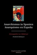 Cover: Anarchismus in Spanien / Anarquismo en Espa&ntilde;a - Oldenbourg Wissenschaftsverlag