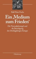 Cover: Ein 'Medium zum Frieden' - De Gruyter Oldenbourg