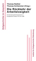 Abbildung von: Die Rückkehr der Arbeitslosigkeit - De Gruyter Oldenbourg