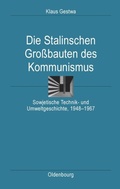 Cover: Die Stalinschen Gro&szlig;bauten des Kommunismus - De Gruyter Oldenbourg