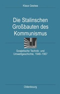 Cover: Die Stalinschen Gro&szlig;bauten des Kommunismus - De Gruyter Oldenbourg