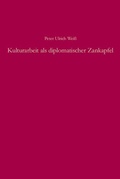 Abbildung von: Kulturarbeit als diplomatischer Zankapfel - De Gruyter