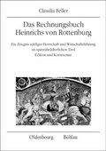 Cover: Das Rechnungsbuch Heinrichs von Rottenburg - Oldenbourg Wissenschaftsverlag